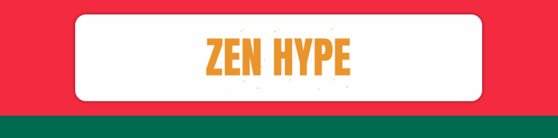 ZENHYPE
